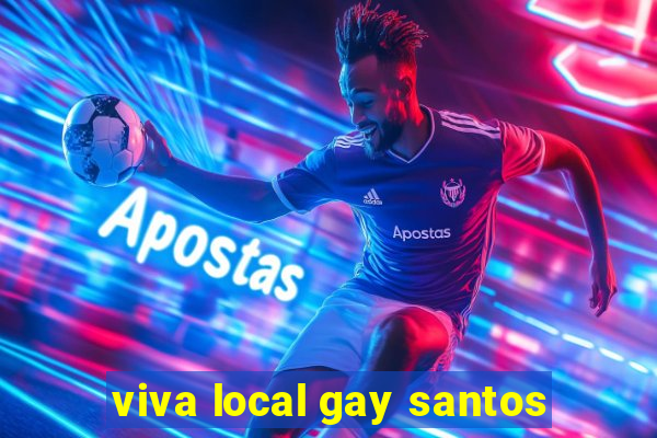 viva local gay santos